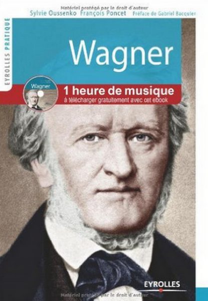 Wagner. Vie et oeuvre