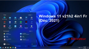 Windows 11 v21h2 4in1 Fr (Déc. 2021) + Activateur